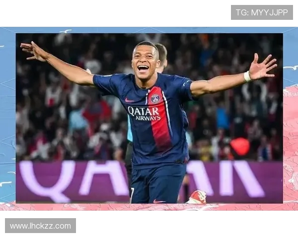 基利安姆巴佩引领新时代足坛风潮展现年轻力量与冠军雄心